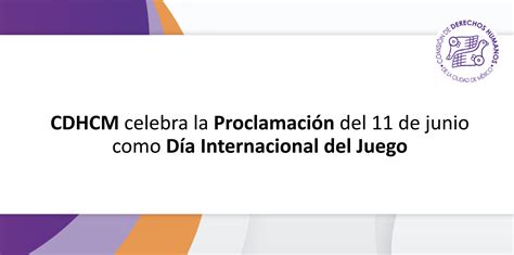 CDHCM celebra la proclamación del 11 de junio como Día Internacional