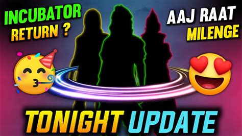 Tonight Update Finally Incubator Return Free Fire New Event New