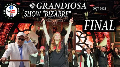 MSC GRANDIOSA Oct 2023 Final Show BIZARRE By Costi YouTube