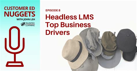 Headless Lms Business Drivers Customer Ed Nugget 8