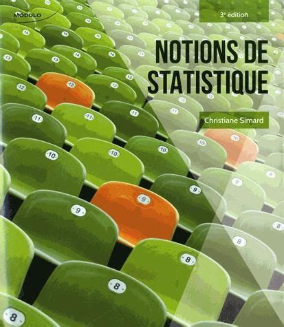 Notions de statistique présente les diverses méthodes utilisées pour