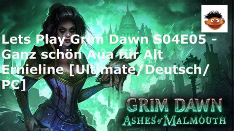 Lets Play Grim Dawn S04e05 Ganz Schön Aua Für Alt Ernieline Ultimate