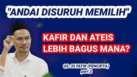 Gus Baha Lebih Bagus Mana Kafir Dan Ateis Menurut Islam Tafsir Qs