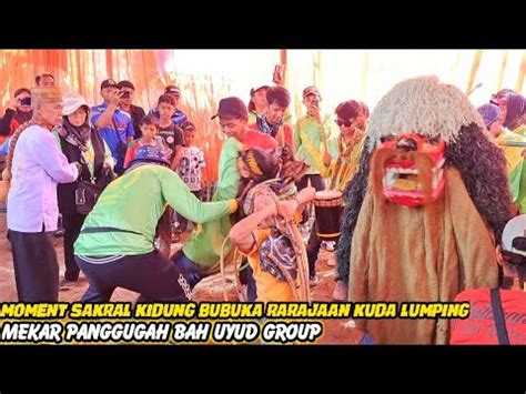 MOMENT SAKRAL KIDUNG RARAJAAN REAK KUDA LUMPING MEKAR PANGGUGAH