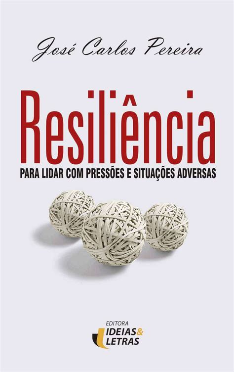 Resili Ncia A Capacidade De Lidar Problemas Superar Obst Culos E