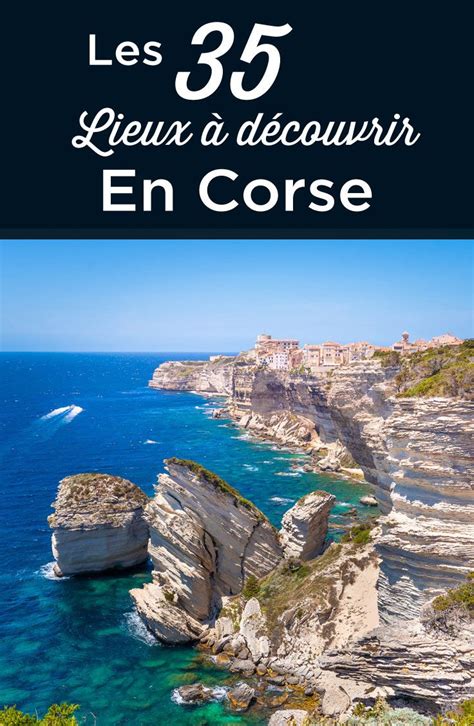 Que Faire en Corse TOP 35 Lieux à Voir Absolument Visiter la Corse