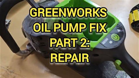 Part 2 Repair Or Replace A Broken Greenworks Electric Chainsaw Oil Pump 82v Commercial 80v 60v