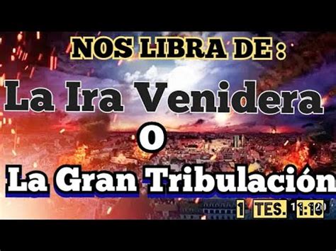 Nos Libra De La Ira Venidera YouTube