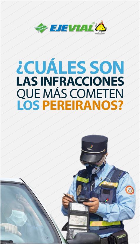 ¿cuáles Son Las Infracciones Que Más Cometen Los Pereiranos Eje Vial