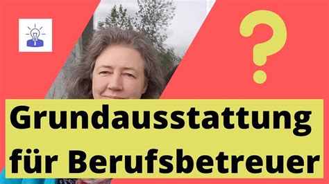 Grundausstattung F R Den Berufsstart Als Betreuer Kosten