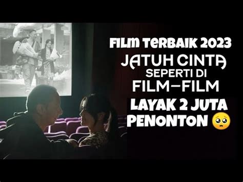 Jatuh Cinta Seperti Di Film Film 2023 Film Terbaik Desember 2023