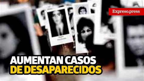 Aumentan Casos De Desaparecidos Youtube