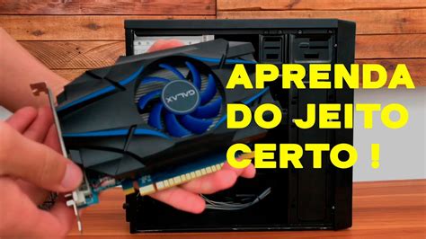 Como Instalar Placa De Video No Pc Youtube