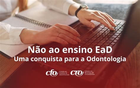 Não Ao Ensino Ead Uma Conquista Para A Odontologia Cfo