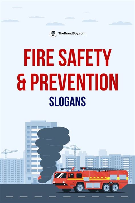 251 Brilliant Fire Safety And Prevention Slogans Artofit