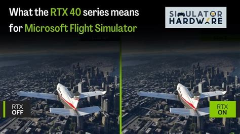 What The Rtx Series And Dlss Means For Flight Simulator