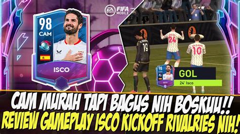 Cam Bagus Review Gameplay Isco Kickoff Rivalries H H Fifa Mobile