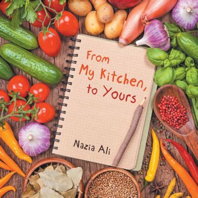 From My Kitchen To Yours By Nazia Ali Nook Book Ebook Barnes