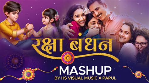 Raksha Bandhan Mashup 2024 HS Visual Music X Papul Best Of Raksha