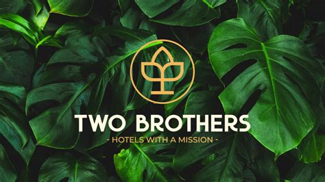 Two Brothers Hotels Hotels With A Mission