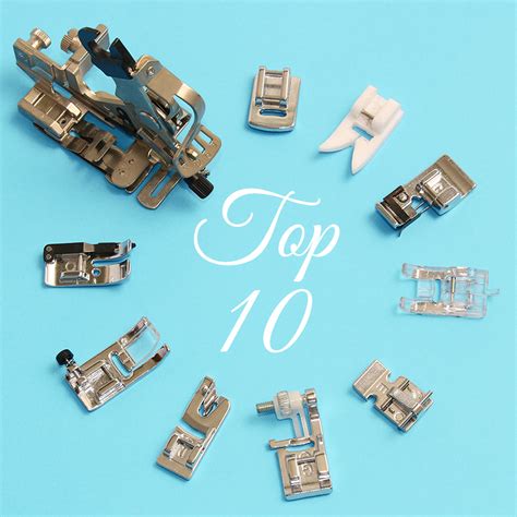 Sewing Machine Feet Guide {Top 10 Presser Feet You Need} |TREASURIE