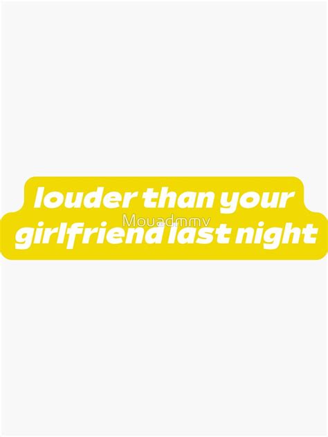 Louder Than Your Girlfriend Funny Bumper Sticker Sticker For Sale By