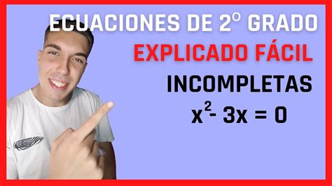 Ecuaciones De Segundo Grado Incompletas Mixtas Ejercicios Resueltos