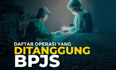 Daftar Operasi Yang Ditanggung BPJS