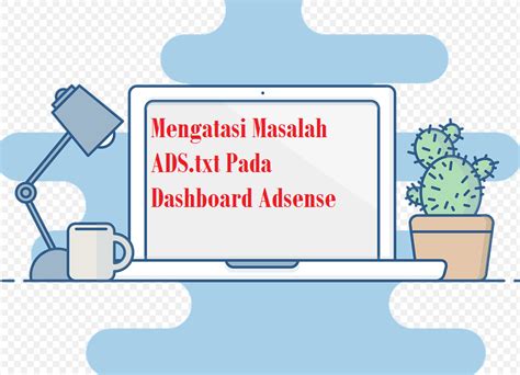 Cara Mudah Mengatasi Dan Memperbaiki Notifikasi Masalah Ads Txt Di