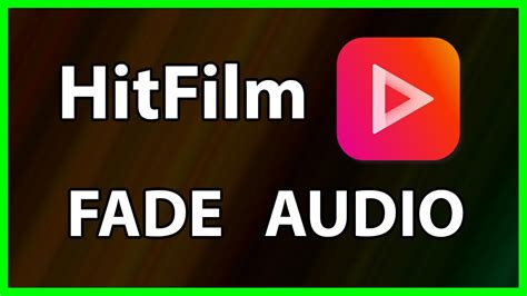 How To Fade In And Fade Out Audio In Hitfilm 2022 Hitfilm Tutorial