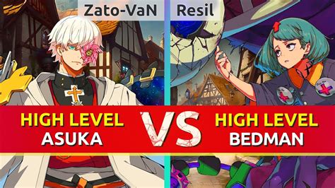 GGST Zato VaN Asuka Vs Resil Bedman Guilty Gear Strive High Level