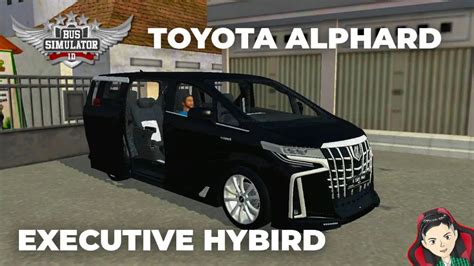 Toyota Alphard Hybrid Executive Mod BUSSID » SGCArena