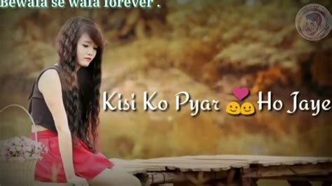 Dil Kya Kare Jab Kisi Se Pyar Ho Jaye Love Whats Up Status Hd Youtube