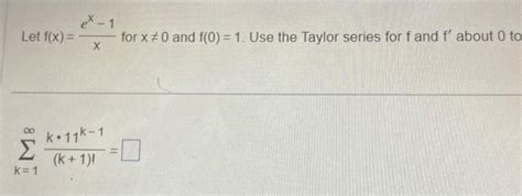 Solved Let F X Xex−1 For X 0 And F 0 1 Use Tho Taylor