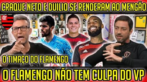 CRAQUE NETO E DUILIO RASGA ELOGIOS AO FLAMENGO TA MONTANDO UM TIMAÇO