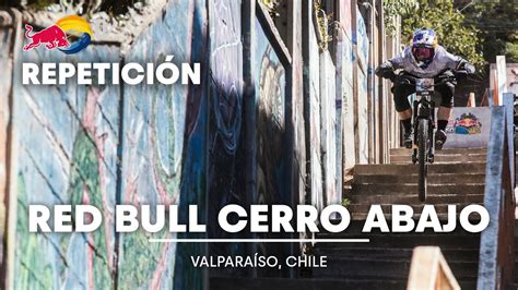 REPETICIÓN Red Bull Valparaíso Cerro Abajo 2024 YouTube