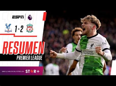 Liverpool Vs Crystal Palace 2 1 Resultado Resumen Y Goles Del