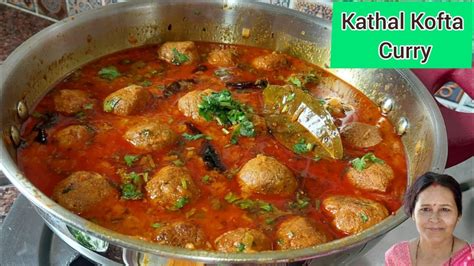 Kathal Ke Kofte Kathal Kofta Curry Party Style Jack