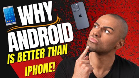 Why Android Is Better Than Iphone Youtube