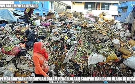 Pemberdayaan Perempuan Dalam Pengelolaan Sampah Dan Daur Ulang Di Desa