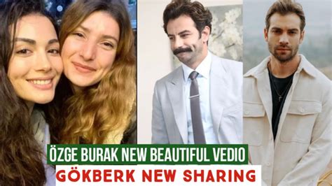 Özge yagiz New Vedio with Burak and Gökberk demirci New Sharing YouTube