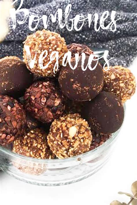 Saludables Y Deliciosos Bombones Veganos Recetasmx Postres Saludables Veganos Bombones