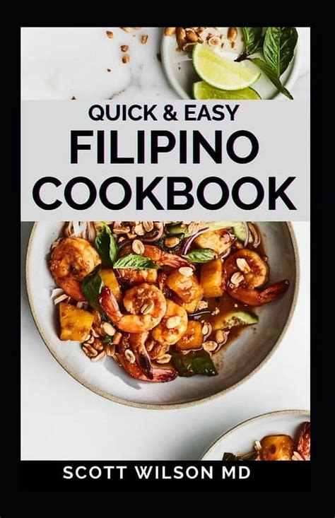 Quick And Easy Filipino Cookbook Quick And Easy To Prepare At Home