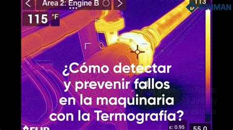 C Mo Detectar Fallos En La Maquinaria Con La Termograf A Video