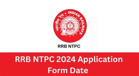 RRB NTPC 2024 Application Form Date Application Process And Updates