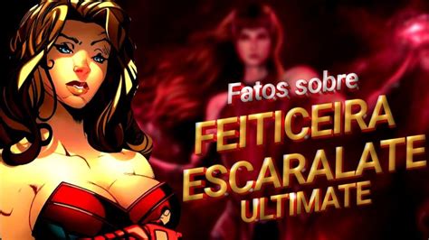 Fatos Sobre A Wanda Maximoff Feiticeira Escarlate De Ultimate Youtube