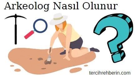 Arkeolog Nas L Olunur Tercihrehberin