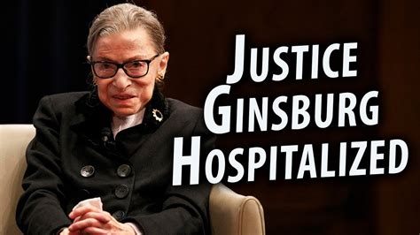 Ruth Bader Ginsburg Hospitalized Youtube