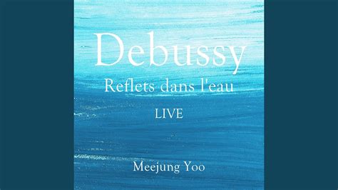 Debussy Reflets Dans L Eau Youtube