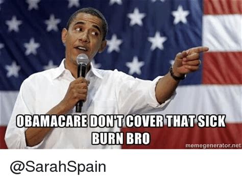 Obamacare Donkt Cover That Sick Burn Bro Memegenerator Net Sarahspain